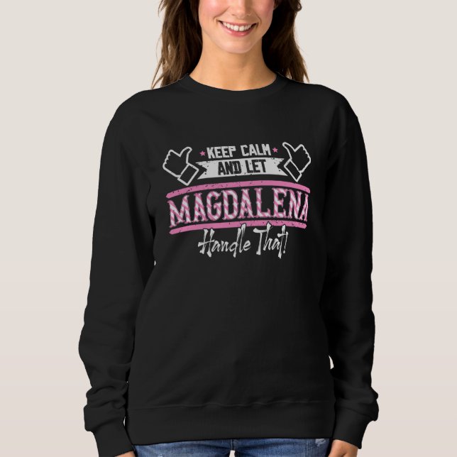 Moletom Magdalena Keep Calm and let Magdalena Handle that (Frente)