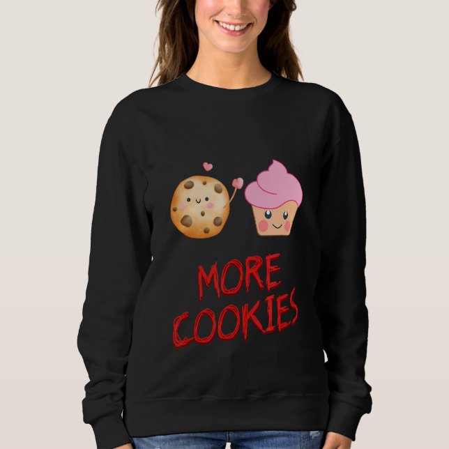 Moletom Mais Cookies Cookie Baker Humor Sarcástico (Frente)