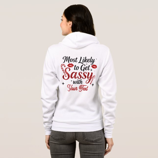 Moletom Mais Propenso a Ficar Sassy Personalizado (Parte Traseira Completa)
