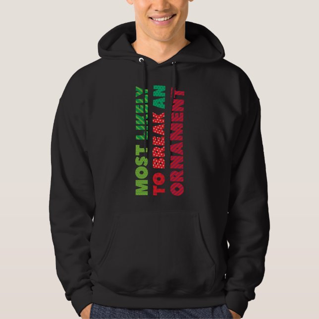 Moletom Mais Provável Para Quebrar Um Ornamento Engraçado  (Frente)