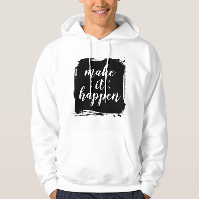 Moletom Make It Happen" Brushstroke Hoodie | Motivational (Frente)