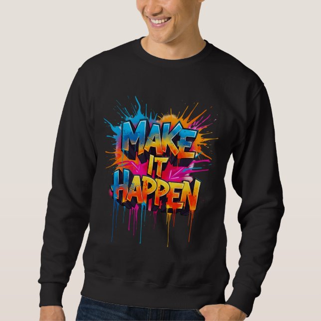 Moletom MAKE IT HAPPEN - Graffiti Typography  (Frente)