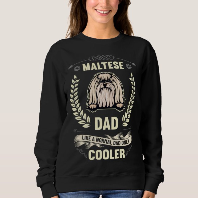 Moletom Maltese Dad Like A Normal Dad Only Cooler  Dog Own (Frente)