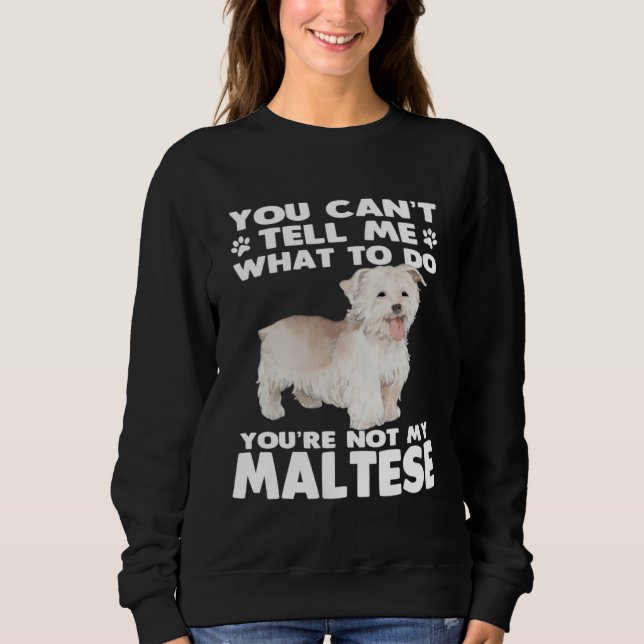 Moletom Maltese  Dog Owner You Can´t Tell Me What To D (Frente)