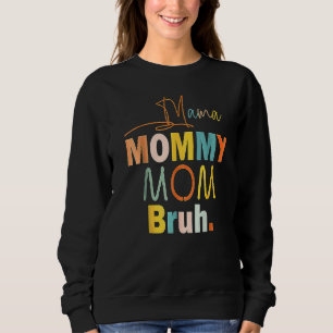 Moletom Mama Mamãe Mamãe Bruh Mamãe E Eu Vida de Mãe de M