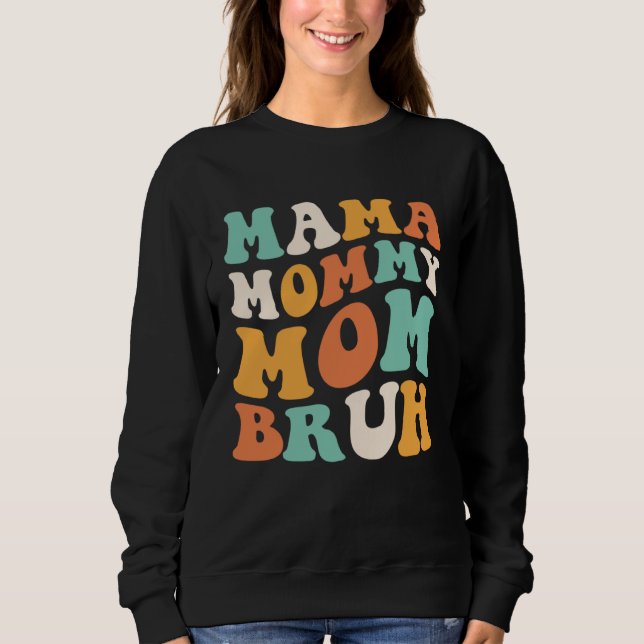 Moletom Mama Mommy Mom Bruh  Mom Daughter For Mother s Day (Frente)