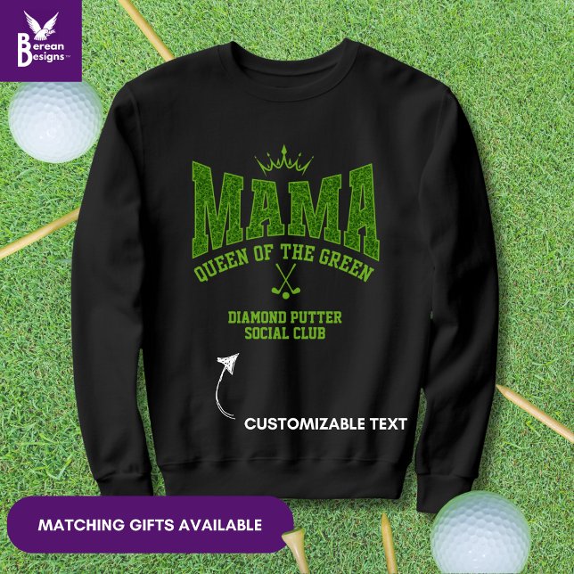 Moletom Mama personalizável RAINHA DO Golfe de Mulher VERD (Stylish MAMA QUEEN OF THE GREEN Women's Golf sweatshirt with customizable text for golf moms.)