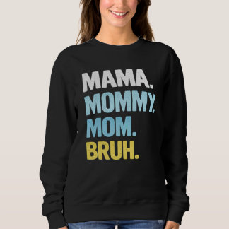 Moletom Mama Shirt for Women Mama Mommy Mom Bruh Mother's 