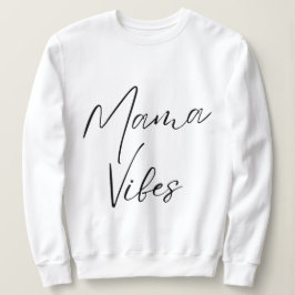 Moletom mama vibe força feminina, mãe radiante
