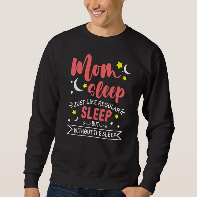 Moletom Mamãe Dormiu Como Dormiu Sem Dormir. (Frente)