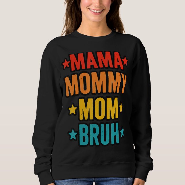 Moletom Mamãe, Mãe, Mãe, Mãe Para Bruh Boy Para Mamãe (Frente)