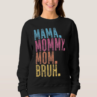 Moletom Mamãe Mamãe Mãe Bruh