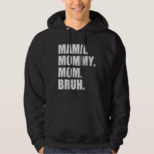 Moletom Mamãe Mamãe Mãe Bruh 4