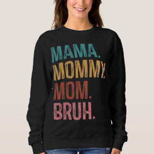 Moletom Mamãe Mamãe Mãe Bruh Mãe Dia de as mães