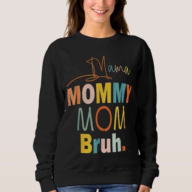 Moletom Mamãe Mamãe Mãe Bruh Mamãe E Eu Cara Mãe Mãe Vida  (Frente)