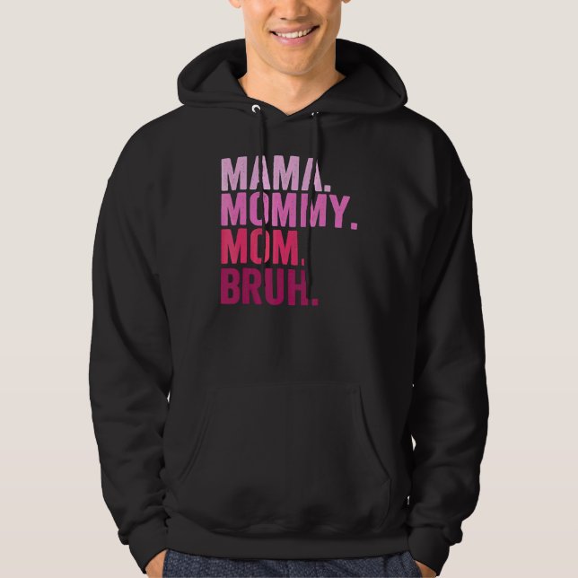 Moletom Mamãe Mamãe Mãe Bruh Mamãe E Eu Cara Mãe Mãe Vida  (Frente)