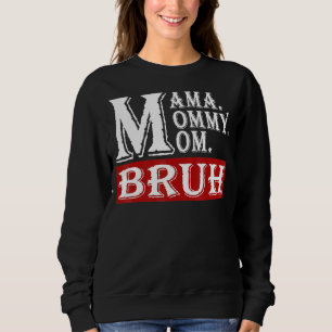 Moletom Mamãe Mamãe Mãe Bruh Mamãe e eu mãe de 2022