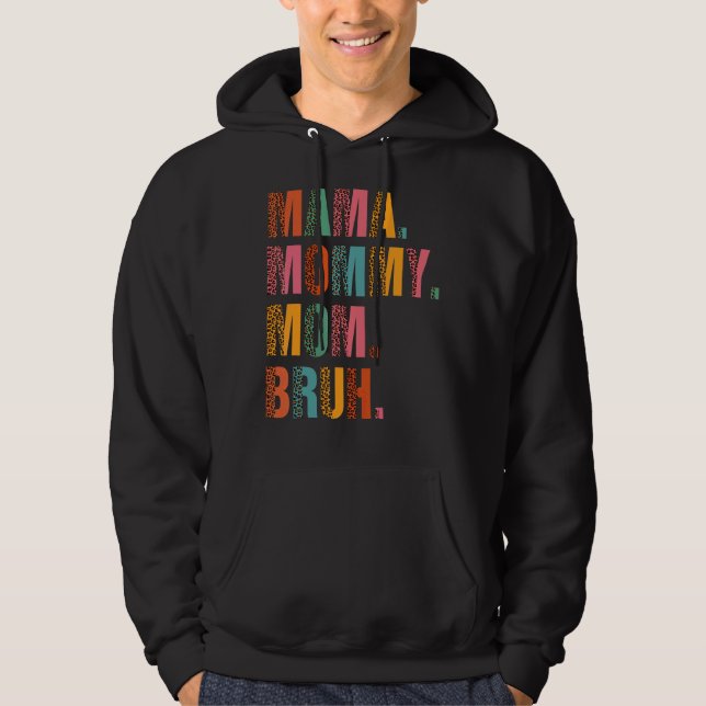Moletom Mamãe Mamãe Mãe Bruh Mamãe E Eu Mãe Mãe Leo (Frente)