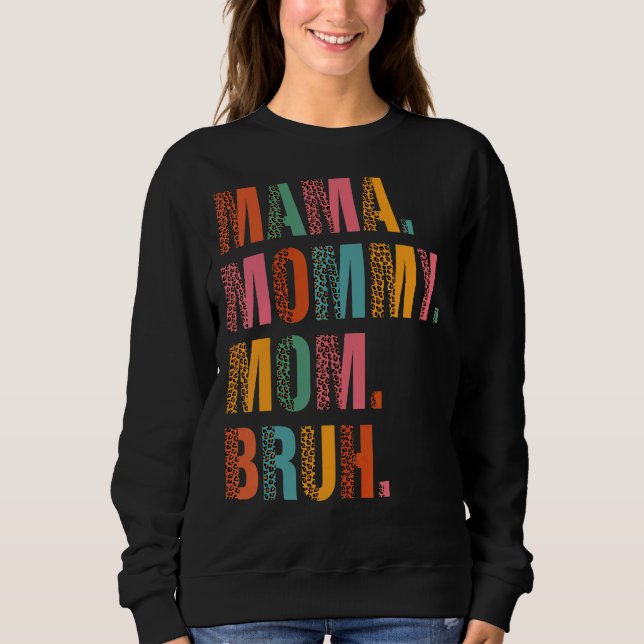 Moletom Mamãe Mamãe Mãe Bruh Mamãe E Eu Mãe Mãe Leo (Frente)