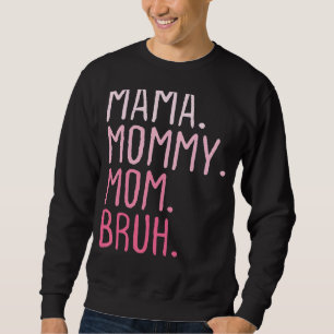 Moletom Mamãe Mamãe Mãe Bruh Mamãe E Eu Mãe Retro Para Wu