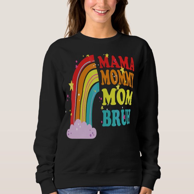 Moletom Mamãe Mamãe Mãe Bruh Mamãe E Eu Rainbow Boy Mãe (Frente)