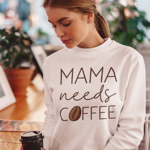Moletom Mamãe Precisa De Café