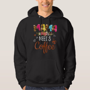 Moletom Mamãe Precisa De Café Para O Fim De Semana Do Cafe