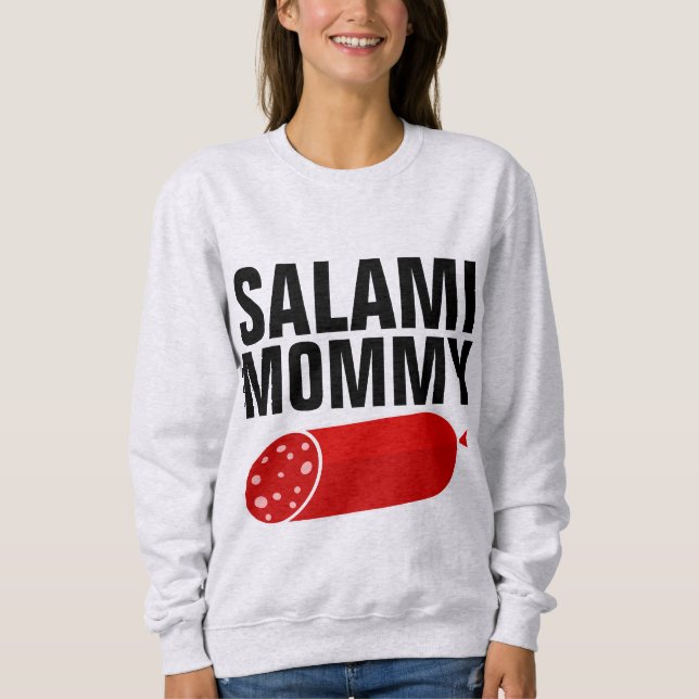 Moletom MAMÃE SALAMI, T-Shirts Mamãe Engraçadas (Frente)