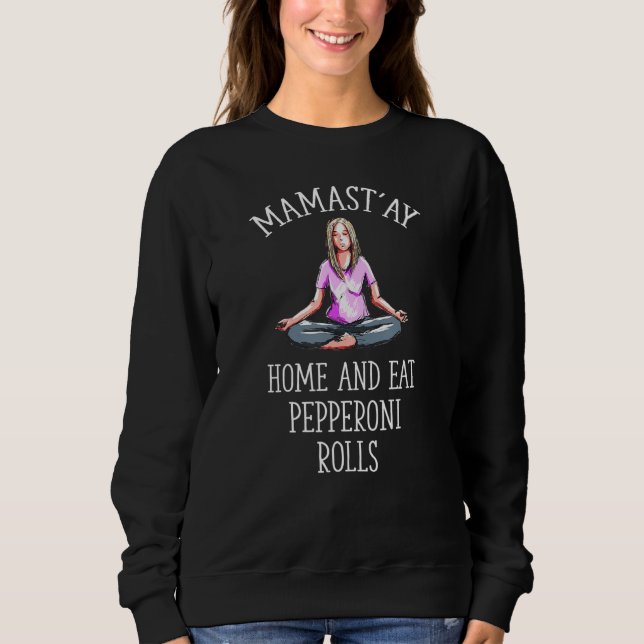 Moletom Mamast Home and Come Pepperoni Rolls Yoga Humor (Frente)