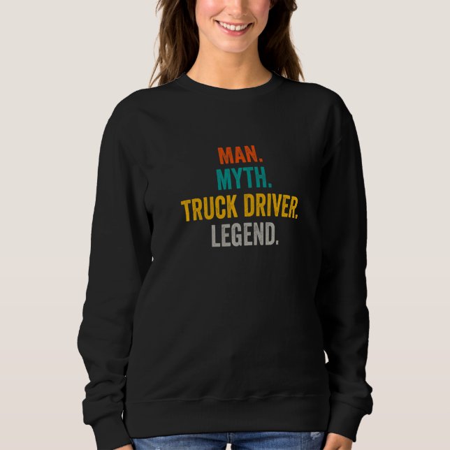 Moletom Man Myth Truck Driver Legend  Trucker  Truck Drive (Frente)