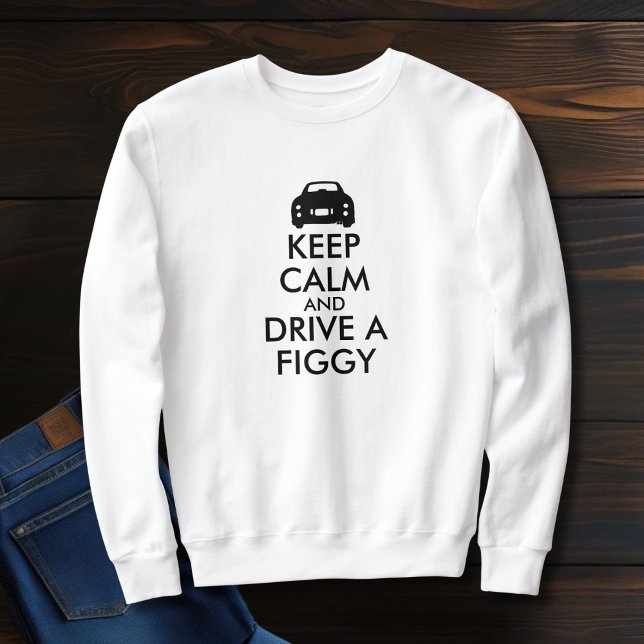 Moletom Mantenha a calma com figuras velozes Carro do Figa (Keep Calm and Drive a figgy! Fun sweatshirt to wear at figaro meet ups)