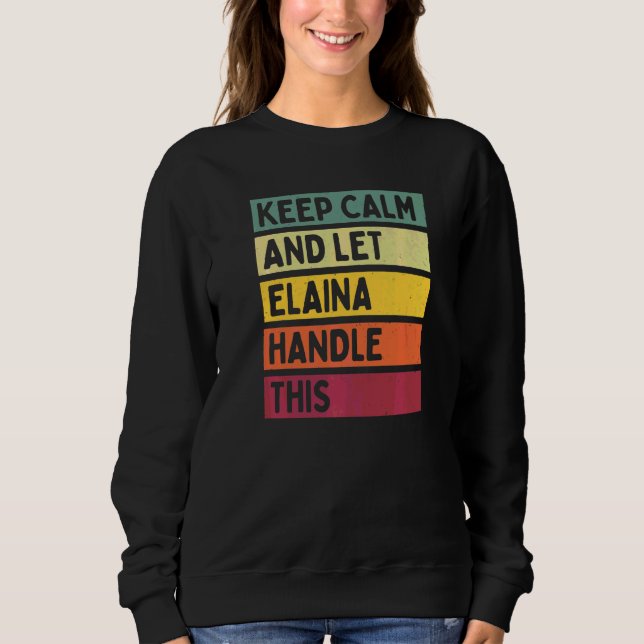 Moletom Mantenha a Calma e Deixe Elaina Lidar com Isso Cit (Frente)