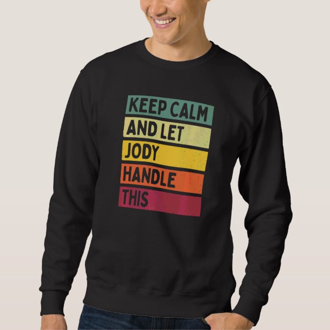 Moletom Mantenha a Calma e Deixe Jody Lidar com Isso Citaç (Frente)