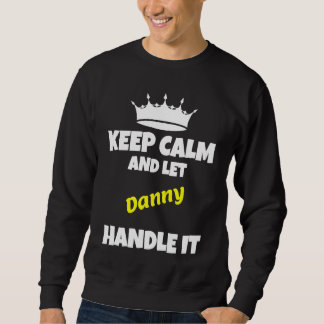 Moletom Mantenha a calma e deixe o Danny fazer isso humor 