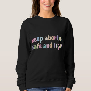 Moletom Mantenha o aborto em segurança e os direitos legai
