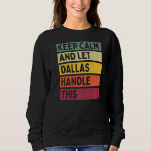 Moletom Mantenha-Se Calmo E Deixe Dallas Lidar Com Esta Co