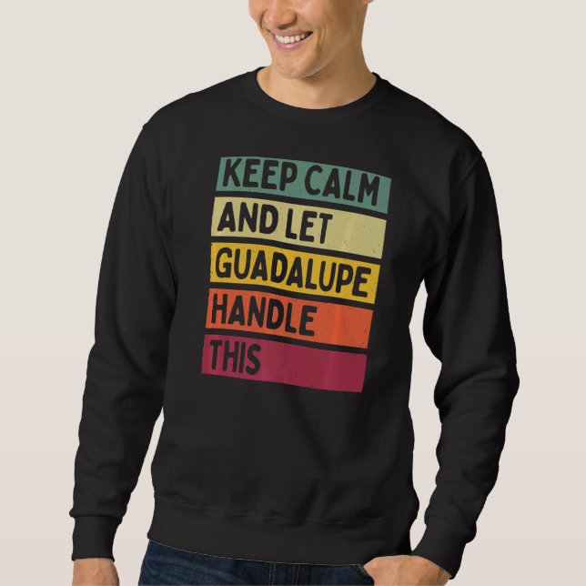 Moletom Mantenha-Se Calmo E Deixe Guadalupe Lidar Com Esta (Frente)