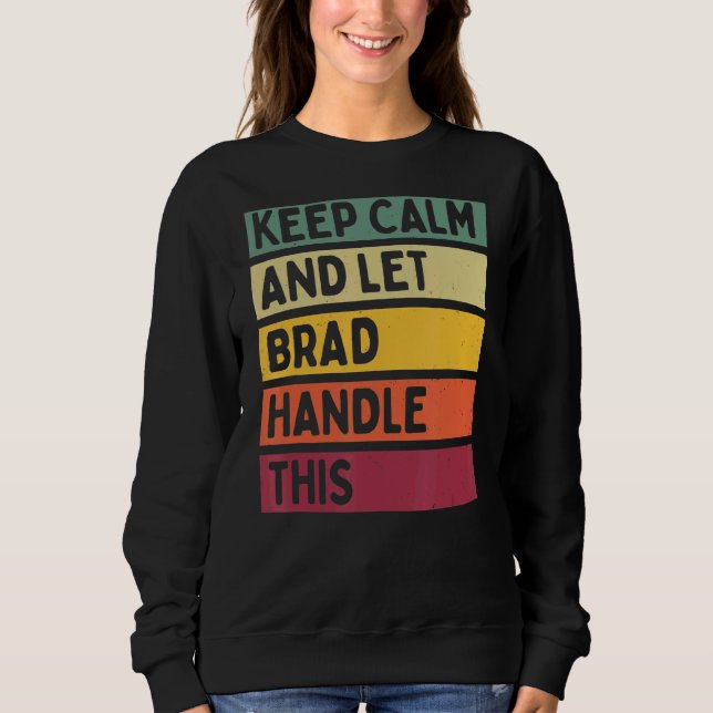 Moletom Mantenha-Se Calmo E Deixe O Brad Lidar Com Esta Co (Frente)