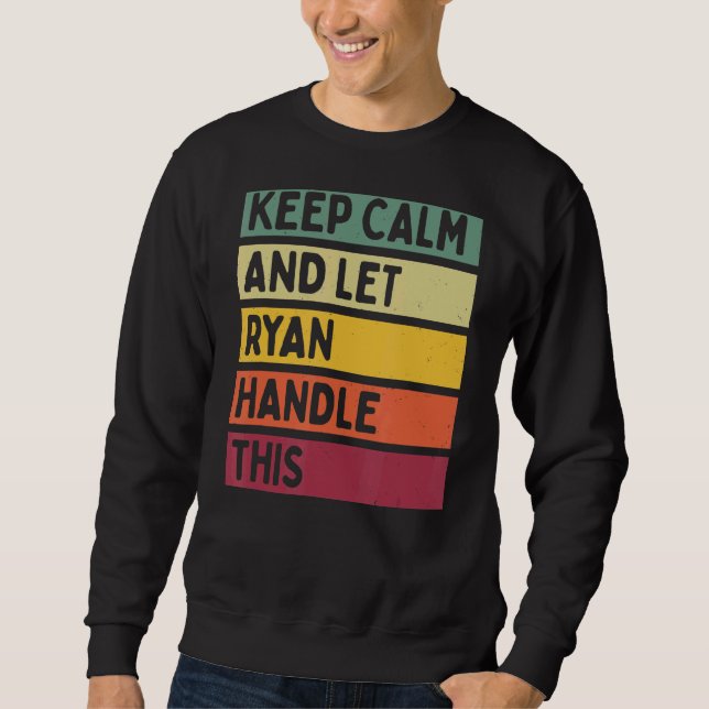 Moletom Mantenha-Se Calmo E Deixe O Ryan Lidar Com Esta Co (Frente)