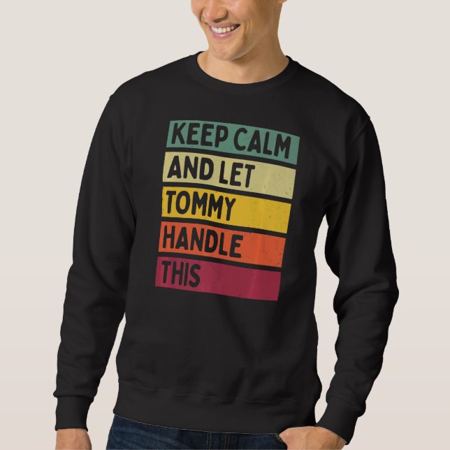 Moletom Mantenha-Se Calmo E Deixe O Tommy Lidar Com Esta C (Frente)