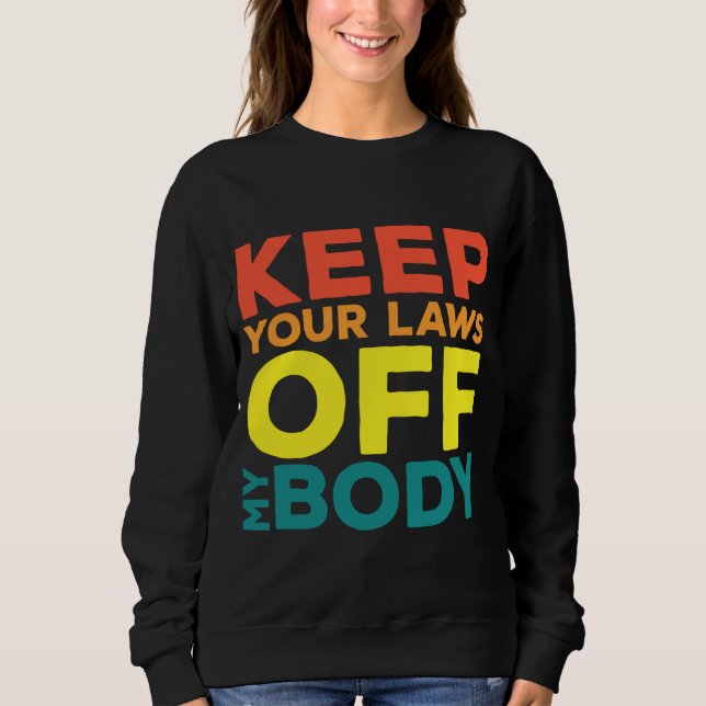 Moletom Mantenha Suas Leis Do Meu Corpo, Feminista Da Esco (Frente)