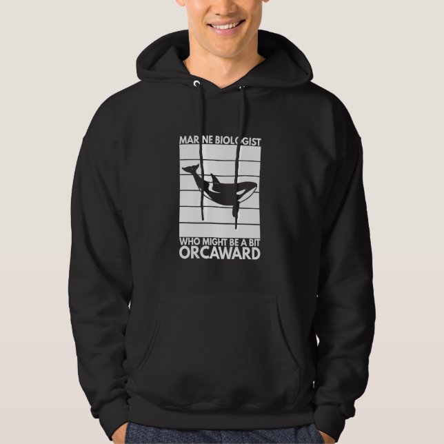 Moletom Marine Biologist Might Be Orcaward Orca Ocean Biol (Frente)