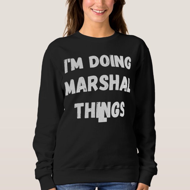 Moletom Marshall, estou fazendo coisas do Marshall (Frente)