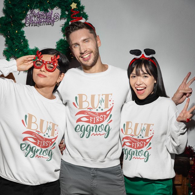 Moletom Mas a primeira blusa de natal (But first eggnog christmas sweatshirt
)