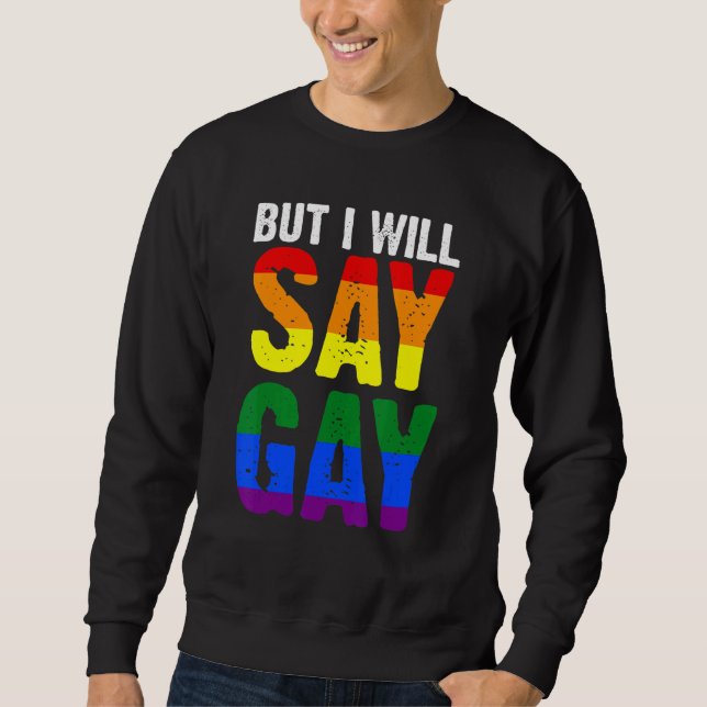 Moletom Mas Eu Vou Dizer Gay Lgbtq 1 (Frente)