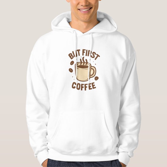 Moletom Mas primeiro café (Frente)
