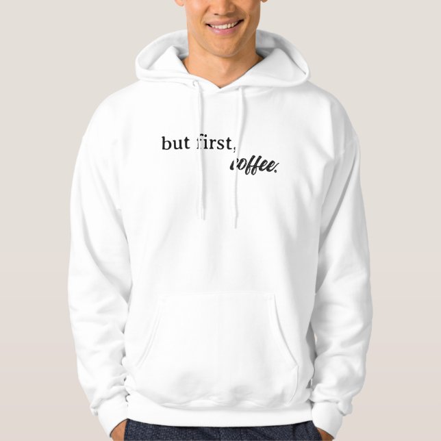 Moletom Mas primeiro, café Unisex Hoodie (Frente)