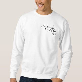 Moletom Mas Primeiro, Camisola de Grafismo de Café