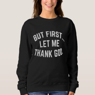 Moletom Mas Primeiro Deixe-Me Obrigado Deus Vintage Christ