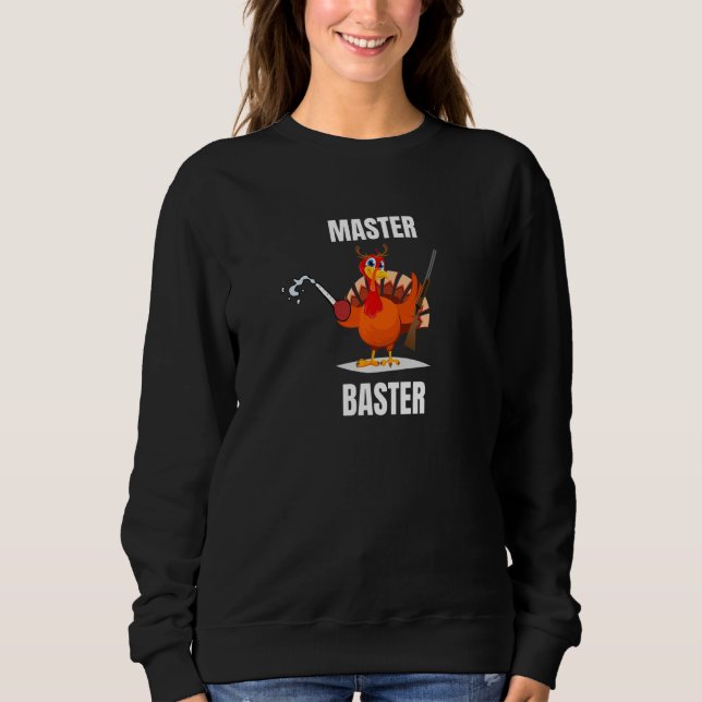 Moletom Master Baster Talk Turkey To Zero Pluck  Thanksgiv (Frente)